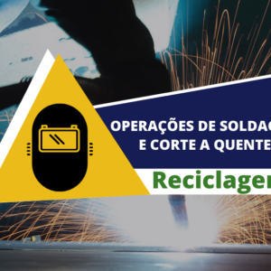 Operações de Soldagem e Corte a Quente – Reciclagem